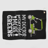 ゴルフ私の医者はより緑を処方したおもしろい ゴルフタオル (横)