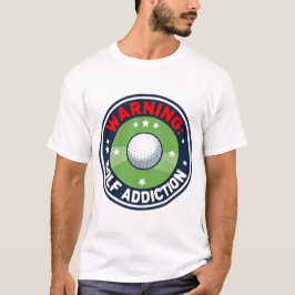 ゴルフ警告:深刻な依存症 冗談ゴルファー Tシャツ