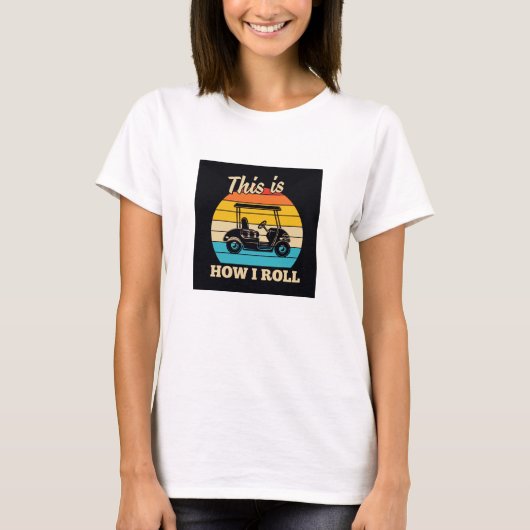ゴルフ：これが私の転がやり方 Tシャツ (正面)
