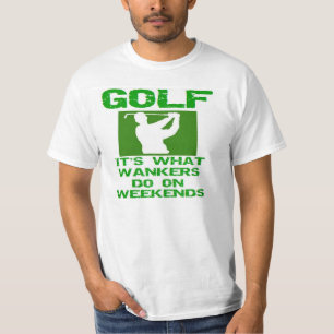 ゴルフ-それはWankersが週末にすることです Tシャツ