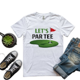 ゴルフ　レッツ　パー　ティー　フォー　ゴルファー Tシャツ
