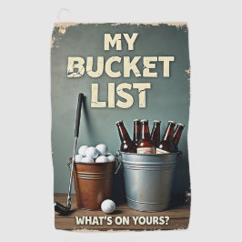 ゴルフ：私のバケツのリスト：あなたの何が？ ゴルフタオル