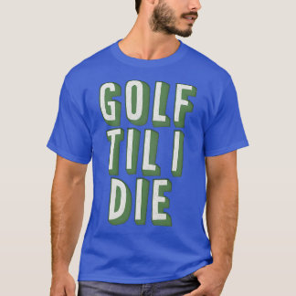 ゴルフTil Iダイレトロスタイルゴルフラバーギフト Tシャツ