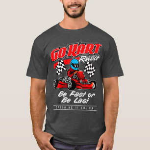 ゴーカートのレースは速いか最後である Tシャツ