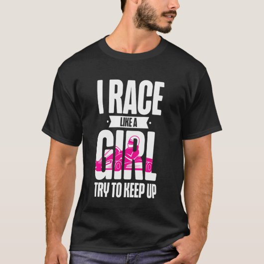 ゴーカート レース ガール 女性 私は女の子らしくレースをする Tシャツ (正面)