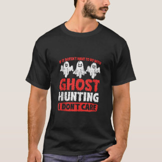 ゴーストハンティングに関係ないなら Tシャツ