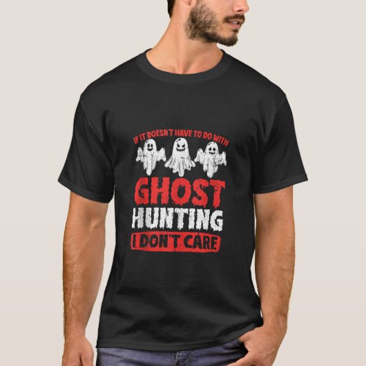 ゴーストハンティングに関係ないなら Tシャツ (正面)