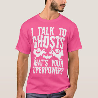 ゴーストハンティング ゴーストラバー あなたのスーパーパワーはゴースト Tシャツ