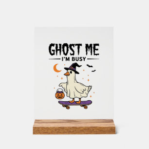 ゴースト・ミー・I'm・ビジー・ハロウィン・ガチョウ・スケートボード アクリルサイン