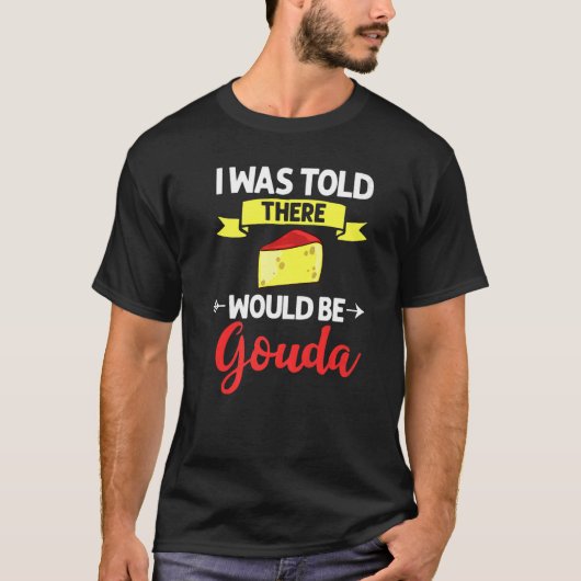 ゴーダチーズスモークケソスライスシュレッダーおもしろいドPr Tシャツ (正面)