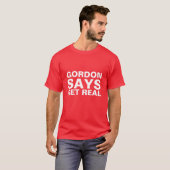 ゴードンは得ます実質のTシャツを言います Tシャツ (正面フル)