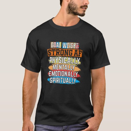ゴールの体重が肉体的に精神的に強い Tシャツ (正面)