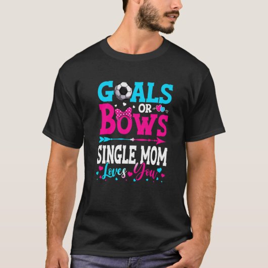 ゴールまたは弓独身の母はあなたを愛するジェンダー明かす Tシャツ (正面)