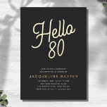 ゴールデンスクリプトハロー80 80th誕生日パーティー 箔招待状<br><div class="desc">この洗練された豪華なスクリプトhello 80th birthday party invitationで始まる生涯のお祝いを取得する。黒い背景に美しい金ゴールド箔を施した招待状は、この特別なマイルストーンイベントにチクネスとエレガンスの空気をもたらす。完璧なトーンを設定し、あなたの愛する感じ人を特別な特別なこの1つの種類の招待で。</div>