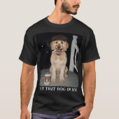ゴールデンドゥードルの面白いミーム「オレの中にあの犬がいる」 Tシャツ (正面)