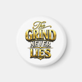 ゴールデンモチベーション「The Grind Never Lies」デザイン マグネット