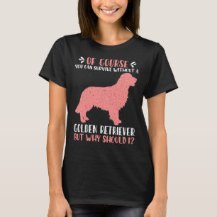 ゴールデンリトリおもしろいバーことわざ女性 Tシャツ