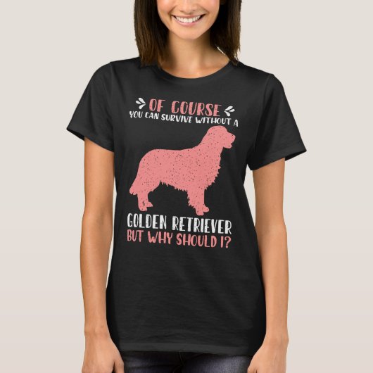 ゴールデンリトリおもしろいバーことわざ女性 Tシャツ (正面)