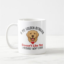 ゴールデンレトリバーがあなたを好きじゃないなら私も多分好きじゃないわ Dog Lover