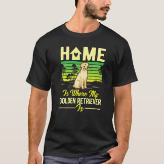 ゴールデンレトリバーがいればどこでも我が家 Tシャツ