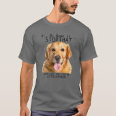 ゴールデンレトリバーこんにちは私の名前はストップそのおもしろい犬 Tシャツ (正面)