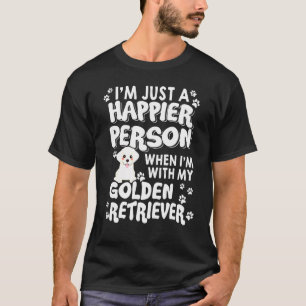 ゴールデンレトリバーと一緒にいると幸せな人 Tシャツ