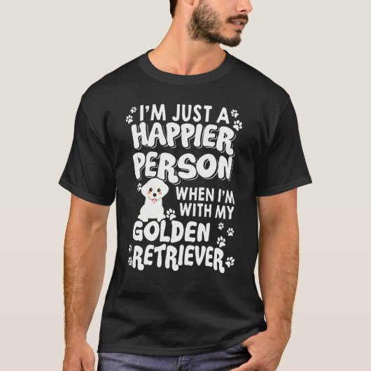 ゴールデンレトリバーと一緒にいると幸せな人 Tシャツ (正面)