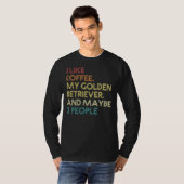 ゴールデンレトリバー犬のオーナーコーヒーおもしろい皮肉 Tシャツ (正面フル)