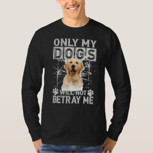 ゴールデンレトリバー犬は私を裏切らない Tシャツ