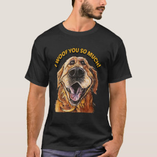 ゴールデンレトリバー私はあなたをとても愛している犬 Tシャツ