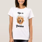 ゴールデンレトリバー 写真 Life Is Golden 女性 Tシャツ (正面)