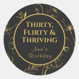 ゴールドとブラックの華やかな花柄で「Thirty Flirty Thriving」 ラウンドシール