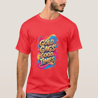 ゴールドギャグズグッドタイムズ Tシャツ