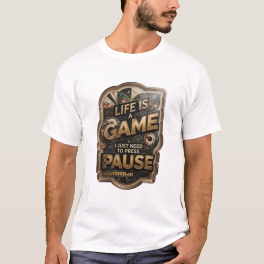 ゴールド LIFE IS A GAME I JUST NEED TO PRESS PAUSE Tシャツ (正面)