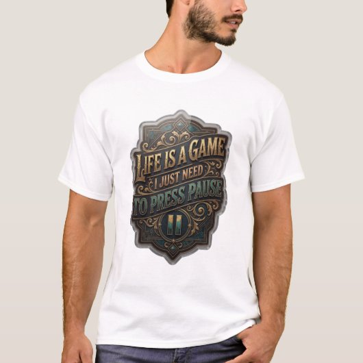 ゴールドLIFE IS A GAME I JUST NEED TO PRESS PAUSE v6 Tシャツ (正面)
