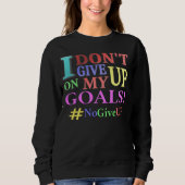 「ゴール与えを上げない」かわいいデザイン。買今 スウェットシャツ (正面)