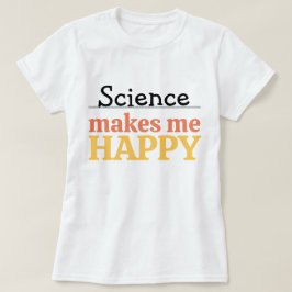 サイエンスは私を幸せにする 引用 モダン かわいい Tシャツ