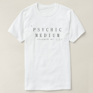 サイキックミディアムが私の人生を変えた Tシャツ