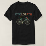 サイクリストとバイクもしくは自転車に乗る人のためのCyclopath Funny Shirt Tシャツ<br><div class="desc">サイクリストとバイクもしくは自転車に乗る人のためのCyclopath Funny Shirtあなたはロードレース、サイクリング、シクロクロス、サイクル、山のサイクリングにサイクリストやトリアスリートかどうか、自転車に乗るためにちょうど良いかどうか、このCyclopath Shirtはあなたのためである。バイクもしくは自転車に乗る人おもしろいやサイクリストの誕生日やクリスマスプレゼントのアイディアCycopathシャツのオードサイクおもしろいリスト、自転車ライダー、自転車ライダー、道路ライダー、バイクもしくは自転車に乗る人、サイクリング狂信者Tシャツユーモアのためのギフト</div>