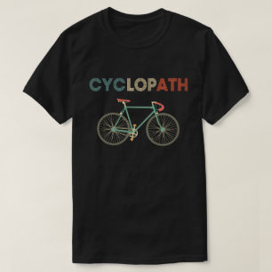 サイクリストとバイクもしくは自転車に乗る人のためのCyclopath Funny Shirt Tシャツ