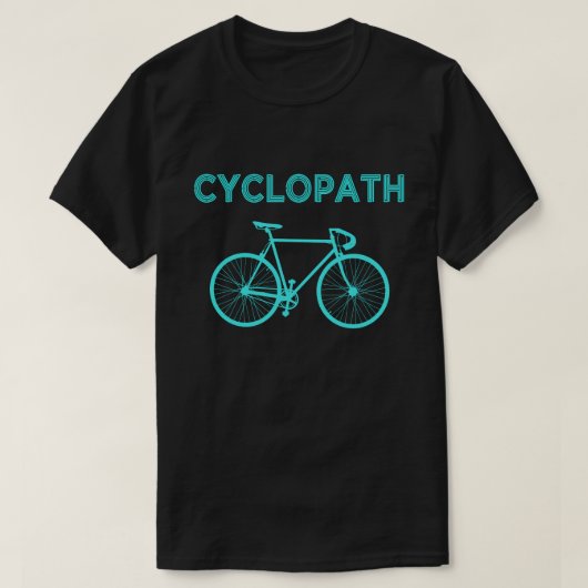 サイクリストとバイクもしくは自転車に乗る人のためのCyclopath Funny Shirt Tシャツ (デザイン正面)