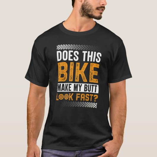 サイクリングおもしろいティー – このバイクは私のお尻を作る Tシャツ (正面)