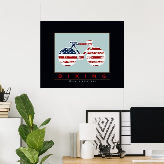 サイクリングはいつも良いアイディアだ ポスター (ホームオフィス)