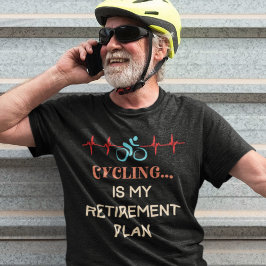 サイクリングは退職計画である Tシャツ