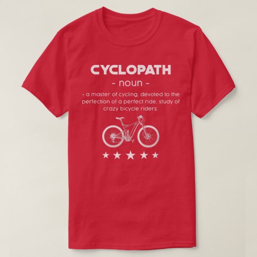 サイクロパス定義サイクリストのファンMTB自転車所有者 Tシャツ (デザイン正面)