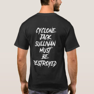 サイクロン・ジャック・サリバンは破壊されなければならない Tシャツ