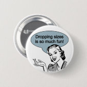 サイズを落とすことはそんなにおもしろいです 缶バッジ (正面&裏面)