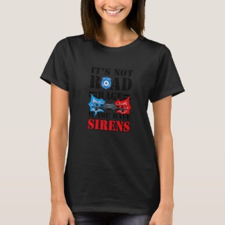 サイレンの警察署を持っもしているのは道路上の怒りではない Tシャツ