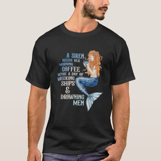 サイレンは朝のコーヒーアパレルを必要とする Tシャツ (正面)