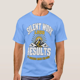 サイレント・ワーク・ラウド・リザルト モチベーショナルマウンテンTシャツ Tシャツ